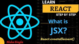 ReactJS Tutorial: JSX | what is JSX? | React.createElement| Explained with Examples