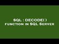 SQL : DECODE( ) function in SQL Server