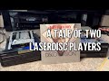 A Tale of Two Pioneer Laserdisc Players CLD M90 & D406