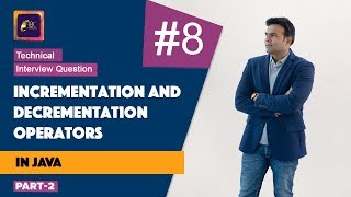 Incrementation and decrementation operators in Java | Java Tutorials | Interview Questions | Part 2