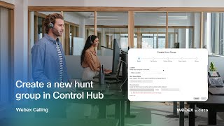 Create a new hunt group in Control Hub