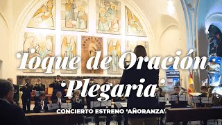 Toque de Oración + 'Plegaria' | Concierto de Estreno 'Añoranza'