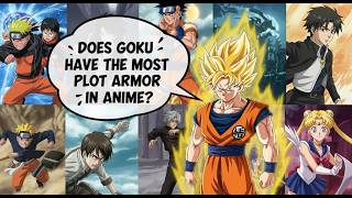 Does Goku Have the Most Plot Armor in Anime?