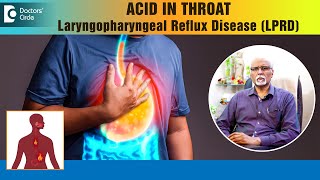 ACID Reflux in THROAT|Silent Reflux|Laryngopharyngeal Reflux(LPR)-Dr.Harihara Murthy|Doctors' Circle