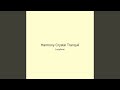 Harmony Crystal Tranquil