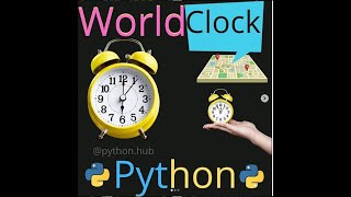 fun python projects for beginners | world clock in python | python programming [python]