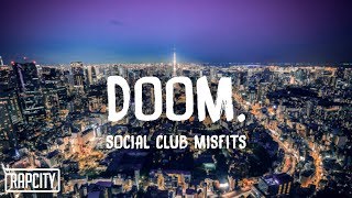 Social Club Misfits - DOOM. (Lyrics)