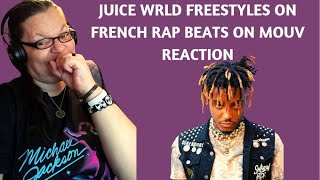 JUICE WRLD FREESTYLES ON FRENCH RAP BEATS ON MOUV! SUCH A LEGEND! RIP (REACTION)