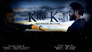 Kite Kalli - Maninder Buttar - MP Singh - Cover Song