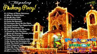 Paskong Pinoy 2021 - Best Tagalog Christmas Songs Medley - Pamaskong Awitin Tagalog Nonsto