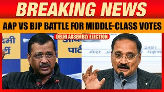 Delhi Assembly Elections 2025: AAP vs BJP Battle for Middle-Class Votes | News9