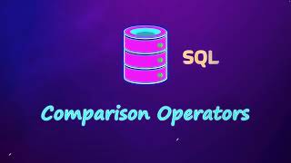 SQL Comparison Operators | SQL for Data Science 2025 🌟🎉