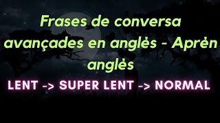 Frases de conversa avançades en anglès - Aprèn anglès -caen