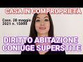 Casa familiare in comproprietà con terzi: diritti del coniuge superstite - Cass.15000/2021