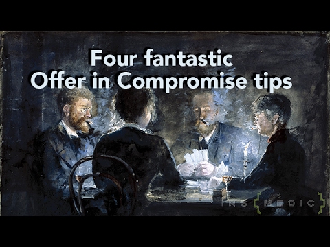 Four winning IRS Offer in Compromise tips Four winning IRS Offer in Compromise tips