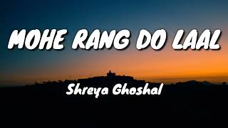 Mohe rang do laal lyrics | Bajirao Mastani | Shreya Ghoshal