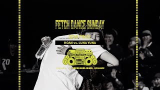 Hoan vs. Luna Yuna - Semi Final #fetchdancesunday #2024fetchdancesunday