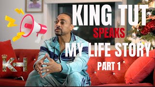 King TuT tells his Life Story | Part 1