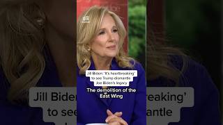 Jill Biden: ‘It’s heartbreaking’ to see Trump dismantle Joe Biden’s legacy