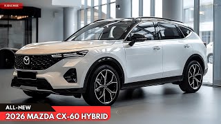 新登場!! 2026 マツダ CX-60 ハイブリッドが発表されました - 環境に優しく、これほど見栄えが良いのは初めてです!