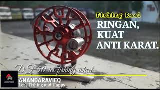 FISHING REEL RINGAN KUAT ANTI KARAT‼️| DF50 ICE FISHING WHEEL | ANANDARAVIEQ