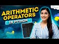 Python Arithmetic Operators |  Python Programming - Python Full Course For Beginners