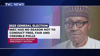 INEC Has no reason not to Conduct Free, Fair and Credible Polls - Pres. Buhari Speaks (TRENDING)