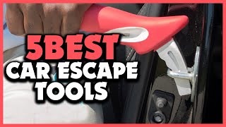 ✅ 5 Best Car Escape Tools of 2023