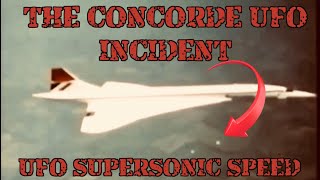 The Concorde UFO Incident They can No longer Hide the Truth