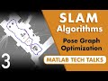 Understanding SLAM Using Pose Graph Optimization | Autonomous Navigation, Part 3