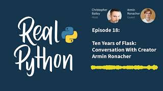 Ten Years of Flask: Conversation With Creator Armin Ronacher | Real Python Podcast #18