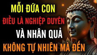 Con Cái Đến Với Cha Mẹ Là Do Nghiệp Duyên - Không Tự Nhiên Mà Đến - Sự Thật Giật Mình