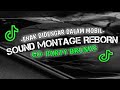 DJ SOUND MONTAGE REBORN VIRAL TIKTOK TERBARU 2024