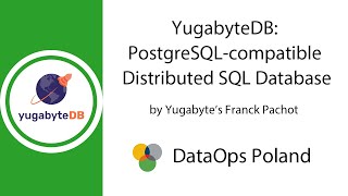 DataOps Poland #47 YugabyteDB: PostgreSQL-compatible Distributed SQL Database