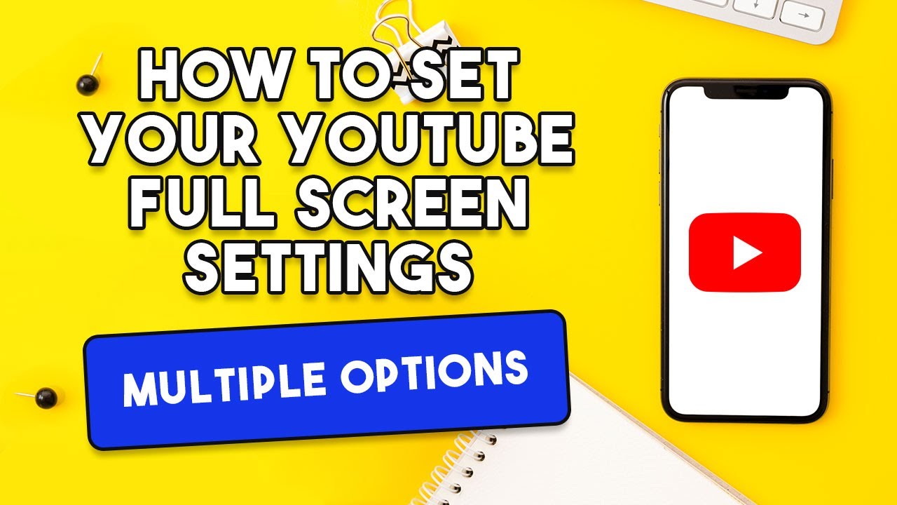 How To Set Your Youtube Full Screen Settings Multiple Options Youtube