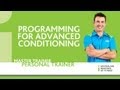 Programming for Advanced Conditioning