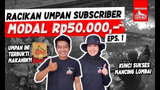 BUKTIKAN !! RACIKAN UMPAN SUBSCRIBER | KUNCI SUKSES MANCING LOMBA