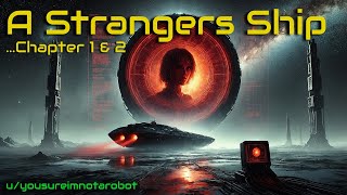 HFY Stories: A Strangers Ship - A Lost Engineer, A Haunted Ship | Chapters 1 \u0026 2