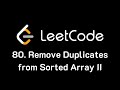 Can I solve LeetCode #80 (Remove Duplicates from Sorted Array II)?