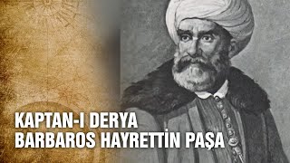 Barbaros Hayrettin Paşa'yı Paşa Yapan Olay Nedir? - Tarihte Yürüyen Adam