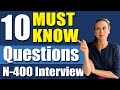 10 MUST KNOW QUESTIONS for N400 Interview | US Citizenship