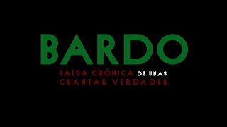 BARDO, False Chronicle of a Handful of Truths (2022) | Ending Credits Sequence