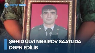 Şəhid Ülvi Nəsirov Saatlıda dəfn edilib