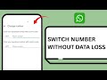How To Change Your Phone Number 2025 | WhatsApp | Change WhatsApp number without losing data