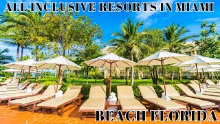 The Best All Inclusive Resorts in Miami Beach Florida – Must Visit!