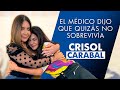 “El tumor fue mi mayor enseñanza” | CRISOL CARABAL | @VivianaGibelliTV