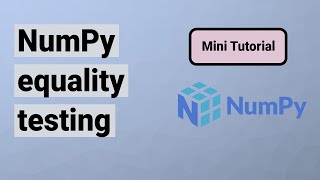 NumPy equality testing: multiple ways to compare arrays