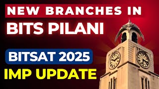 BITSAT 2025 Important Update:  New Branches in BITS Pilani🔥 Good news for BITSAT 2025 Aspirants