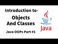 Introduction To Objects and Classes | Java OOPs Part #1
