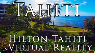 Tahiti in VR - Hilton Tahiti 1 Bedroom King Ocean View Suite in Virtual Reality 5.7k 360º